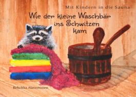 Mit Kindern in die Sauna di Rebekka Alaverronen edito da Books on Demand