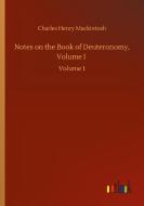 Notes on the Book of Deuteronomy, Volume I di Charles Henry Mackintosh edito da Outlook Verlag