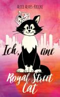 Ich, eine Royal Street Cat di Alice Alves-Kricke edito da Books on Demand