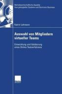Auswahl von Mitgliedern virtueller Teams di Katrin Lehmann edito da Deutscher Universitätsverlag