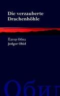 Die verzauberte Drachenhöhle di Jodgor Obid edito da Books on Demand