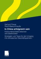 In China erfolgreich sein di Gerhard Preyer, Reuß-Markus Krauße edito da Gabler, Betriebswirt.-Vlg