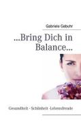 ...bring Dich In Balance... di Gabriele Gebuhr edito da Books on Demand