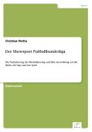 Der Showsport Fußballbundesliga di Christian Plothe edito da Diplom.de