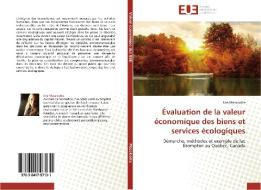 Évaluation de la valeur économique des biens et services écologiques di Eve Massicotte edito da Editions universitaires europeennes EUE