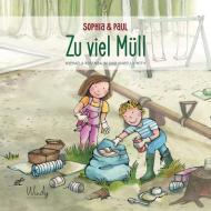 Sophia & Paul - Zu viel Müll di Michaela Rosenbaum edito da Windy Verlag