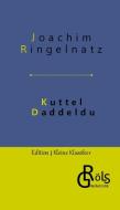 Kuttel Daddeldu di Joachim Ringelnatz edito da Gröls Verlag