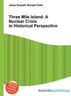 Three Mile Island di Jesse Russell, Ronald Cohn edito da Book On Demand Ltd.