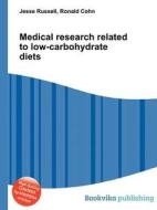 Medical Research Related To Low-carbohydrate Diets edito da Book On Demand Ltd.