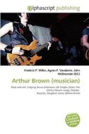 Arthur Brown (musician) edito da Vdm Publishing House