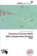 Chestnut Ermine Moth edito da Anim Publishing