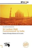 Sri Lankan High Commissioner to India edito da Phon
