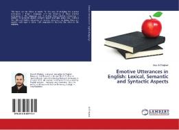 Emotive Utterances in English: Lexical, Semantic and Syntactic Aspects di Aws Al-Shajlawi edito da LAP Lambert Academic Publishing