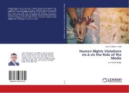 Human Rights Violations vis-à-vis the Role of the Media di Hakar Abdulkarim Findi edito da LAP Lambert Academic Publishing