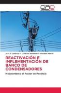 REACTIVACIÓN E IMPLEMENTACIÓN DE BANCO DE CONDENSADORES di Joel A. Cardozo F., Ernesto Hernández, Giordani Pineda edito da Editorial Académica Española