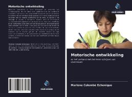 Motorische ontwikkeling di Marlene Colombé Echenique edito da Uitgeverij Onze Kennis