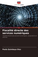 Fiscalité directe des services numériques di Paola Quimbayo Diaz edito da Editions Notre Savoir
