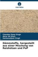 Dämmstoffe, hergestellt aus einer Mischung von Reishülsen und PoP di Chandan Deep Singh, Abrar Ali Khan, Harkamaljeet Singh edito da Verlag Unser Wissen