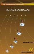 5g: 2020 and Beyond di Ramjee Prasad edito da RIVER PUBL