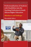 Professionalisation of Students with Disabilities Into the Teaching Profession in South African Higher Education di Sibonokuhle Ndlovu edito da Brill