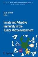 Innate and Adaptive Immunity in the Tumor Microenvironment edito da Springer Netherlands