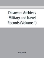 Delaware archives di Unknown edito da Alpha Editions