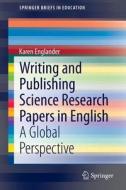 Writing and Publishing Science Research Papers in English di Karen Englander edito da Springer Netherlands