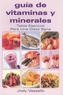 Guia de Vitaminas y Minerales di Jody Vasallo edito da TOMO