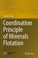 Coordination Principle of Minerals Flotation di Jianhua Chen edito da SPRINGER NATURE