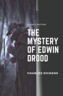 The Mystery Of Edwin Drood di Dickens Charles Dickens edito da Independently Published