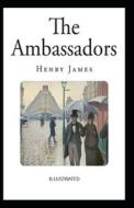 The Ambassadors Illustrated di James Henry James edito da Independently Published