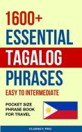 1600+ Essential Tagalog Phrases di Fluency Pro edito da CB Books