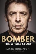 Bomber: The Whole Story di Mark Thompson, Martin Blake edito da PENGUIN AUSTRALIA