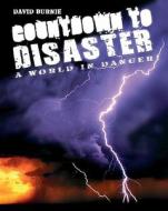 Countdown To Disaster di David Burnie edito da Oxford University Press