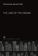The Law of the Drama di Ferdinand Brunetière edito da Columbia University Press
