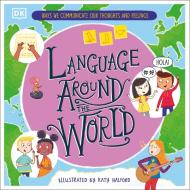 Language Around the World di DK edito da Dorling Kindersley Ltd.