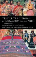 Textile Traditions of Mesoamerica and the Andes di Margot Blum Schevill, E. Dwyer edito da University of Texas Press