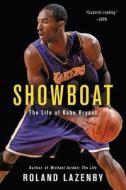 Showboat: The Life of Kobe Bryant di Roland Lazenby edito da BACK BAY BOOKS