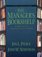 The Managers Bookshelf di Jon L. Pierce, John W. Newstrom edito da Pearson Education