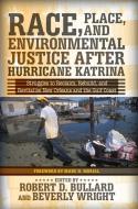 Race, Place, and Environmental Justice After Hurricane Katrina di Robert D. Bullard edito da Taylor & Francis Ltd
