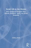 Social Life In The Movies di James J. Dowd edito da Taylor & Francis Ltd