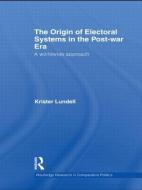 The Origin of Electoral Systems in the Postwar Era di Krister (Abo Akademi University Lundell edito da Taylor & Francis Ltd