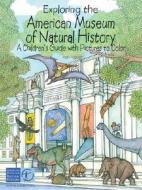 Exploring the American Museum of Natural History: A Children's Guide with Pictures to Color di Patricia J. Wynne edito da DOVER PUBN INC