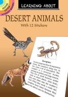 Learning about Desert Animals: With 12 Stickers di Sy Barlowe edito da DOVER PUBN INC