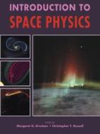 Introduction to Space Physics di Atmo Kivelson edito da Cambridge University Press