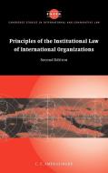 Principles of the Institutional Law of International Organizations di Chittharanjan Felix Amerasinghe, C. F. Amerasinghe, Amerasinghe C. F. edito da Cambridge University Press