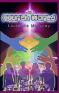 The Fourth World: Book One in 'The Legend of the Locust' di Laurence Moroney edito da Destiny Press
