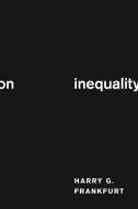 On Inequality di Harry G. Frankfurt edito da Princeton Univers. Press