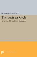 The Business Cycle di Howard J. Sherman edito da Princeton University Press