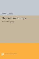 Detente in Europe di Josef Korbel edito da Princeton University Press
